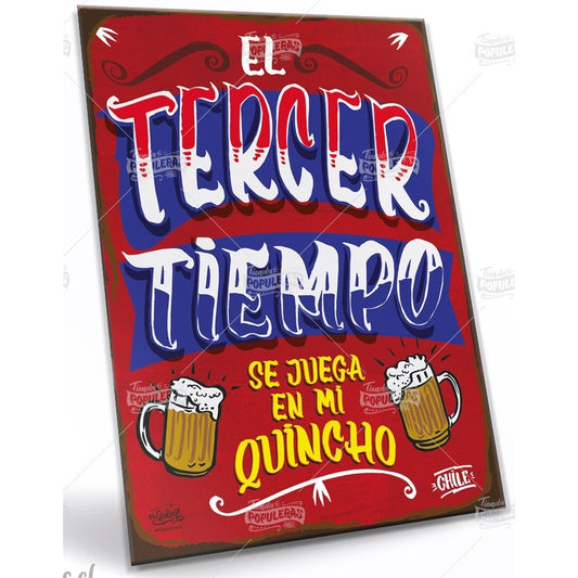 CARTEL GRANDE EL TERCER TIEMPO SE JUEGA EN MI QUINCHO (35 X 25)