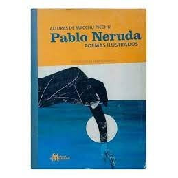 ALTURAS DE MACCHU PICCHU PABLO NERUDA POEMAS ILUSTRADOS