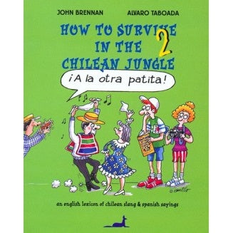 HOW TO SURVIVE IN THE CHILEAN JUNGLE 2