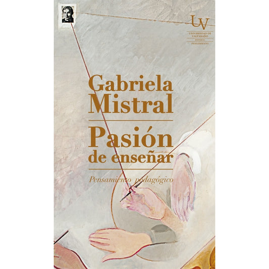 GABRIELA MISTRAL PASION DE ENSEÑAR