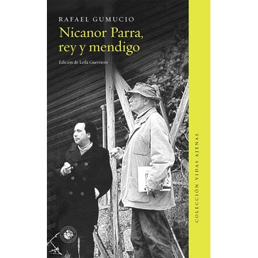 NICANOR PARRA REY Y MENDIGO (COLECCION VIDAS AJENAS GRANDE)