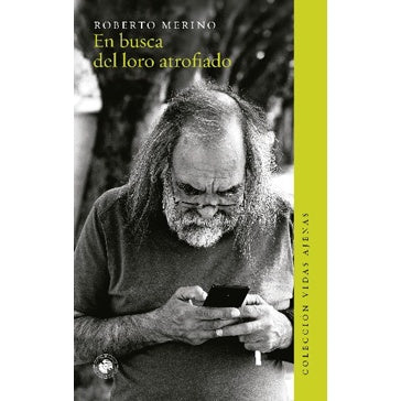 EN BUSCA DEL LORO ATROFIADO (UDP) (COLECCION VIDAS AJENAS)