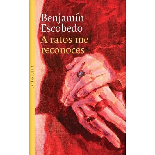 BENJAMIN ESCOBEDO - A RATOS ME RECONOCES | LIBRO