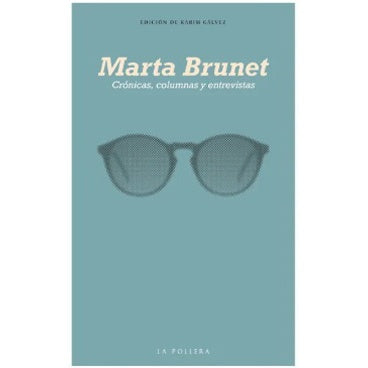 MARTA BRUNET CRONICAS COLUMNAS Y ENTREVISTAS