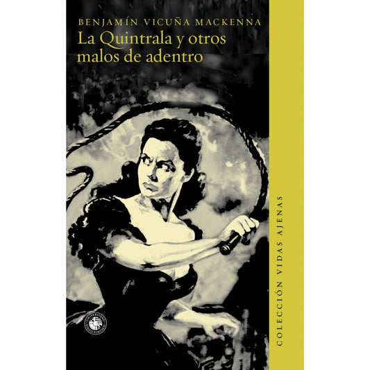 LA QUINTRALA Y OTROS MALOS DE ADENTRO (COLECCION VIDAS AJENAS)