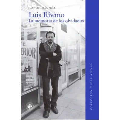 LUIS RIVANO. LA MEMORIA DE LOS OLVIDADOS