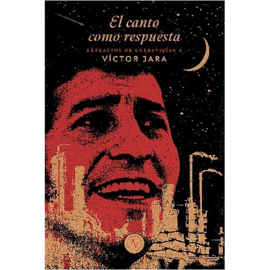 EL CANTO COMO RESPUESTA. EXTRACTOS DE ENTREVISTAS A VICTOR JARA