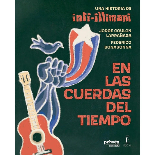 EN LAS CUERDAS DEL TIEMPO. UNA HISTORIA DE INTI ILLIMANI