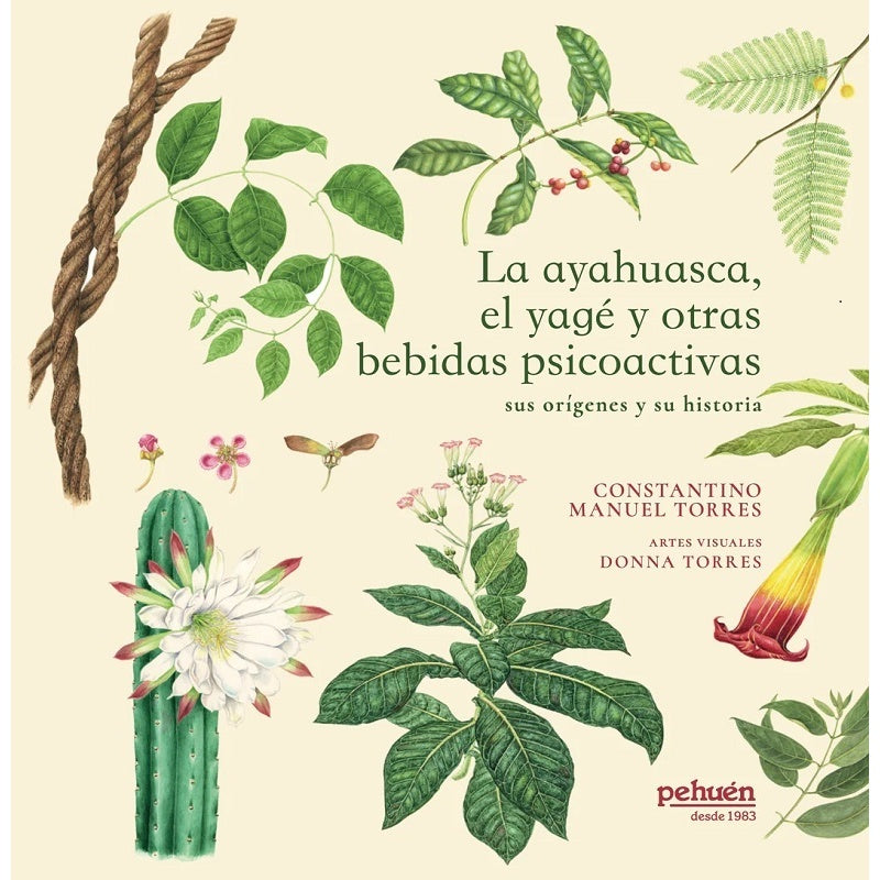LA AYAHUASCA, EL YAGÉ Y OTRAS BEBIDAS PSICOACTIVAS