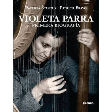 VIOLETA PARRA: PRIMERA BIOGRAFIA