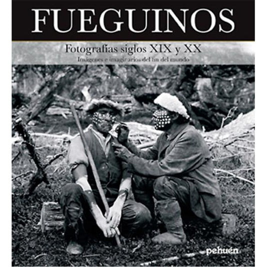 FUEGUINOS, FOTOGRAFIA SIGLO XIX Y XX