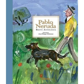 PABLO NERUDA, BREVE ANTOLOGIA