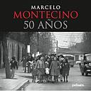 MARCELO MONTECINO 50 ANOS