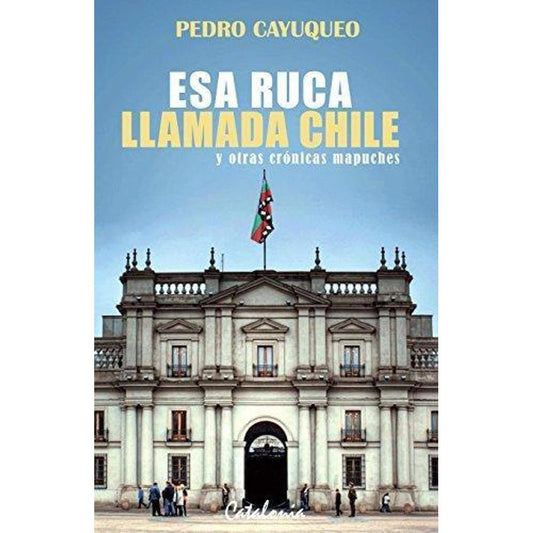ESA RUCA LLAMADA CHILE