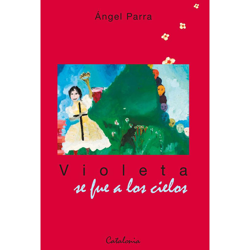 VIOLETA SE FUE A LOS CIELOS (LIBRO)