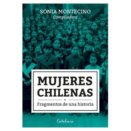 MUJERES CHILENAS FRAGMENTOS DE UNA HISTORIA