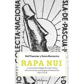 RAPA NUI. LA SOCIEDAD DE AMIGOS DE ISLA DE PASCUA (1946 -1953)