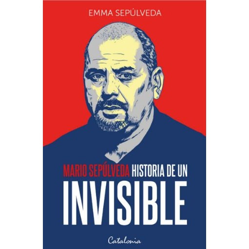 HISTORIA DE UN INVISIBLE. MARIO SEPULVEDA
