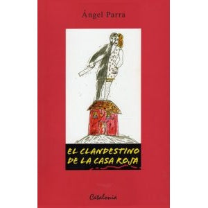 El CLANDESTINO DE LA CASA ROJA
