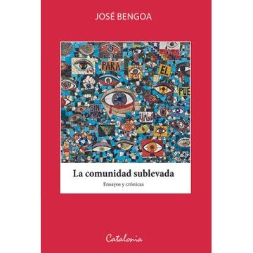 LA COMUNIDAD SUBLEVADA. ENSAYOS Y CRONICAS