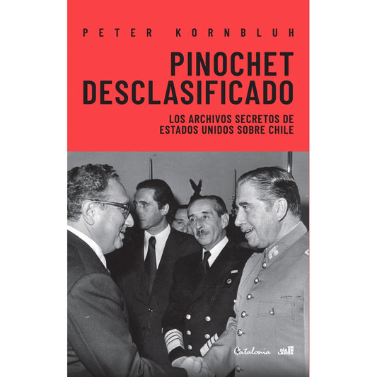 PINOCHET DESCLASIFICADO