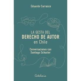 LA GESTA DEL DERECHO DE AUTOR EN CHILE