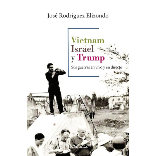 VIETNAM, ISRAEL Y TRUMP