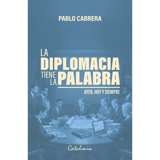 LA DIPLOMACIA TIENE LA PALABRA