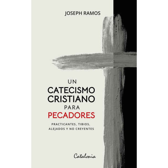 UN CATECISMO CRISTIANO PARA PECADORES