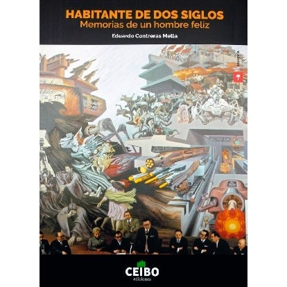 HABITANTE DE DOS SIGLOS MEMORIAS DE UN HOMBRE FELIZ