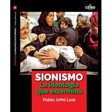 SIONISMO LA IDEOLOGIA QUE EXTERMINA