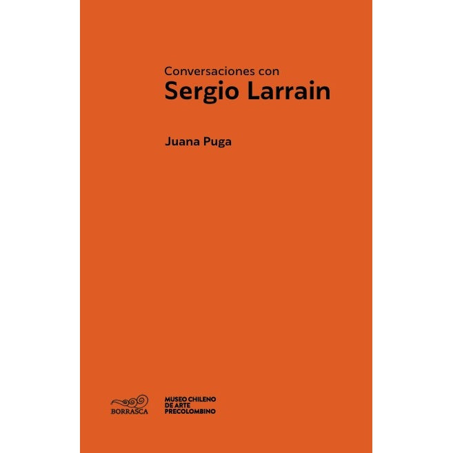 CONVERSACIONES CON SERGIO LARRAIN