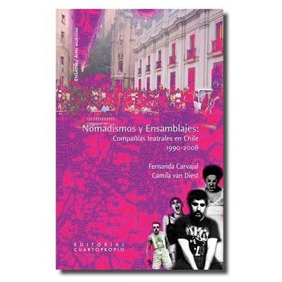 NOMADISMOS Y ENSAMBLAJES COMPAÑIAS TEATRALES EN CHILE 1990 A 2008