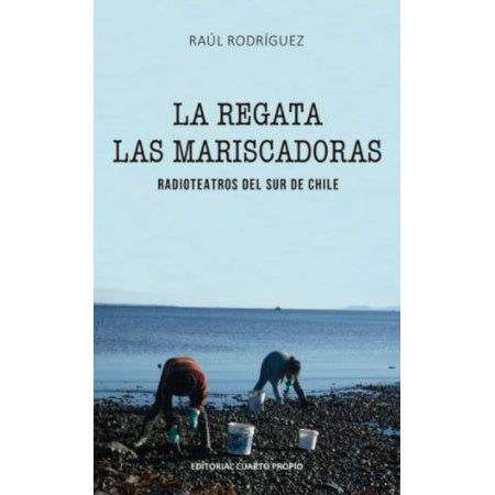 LA REGATA, LAS MARISCADORAS. RADIOTEATROS DEL SUR DE CHILE