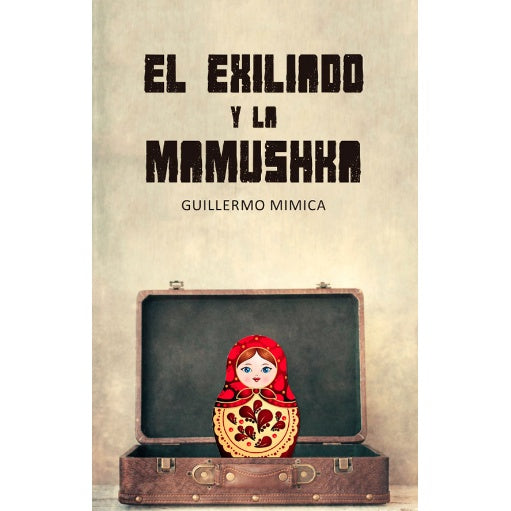 EL EXILIADO Y LA MAMUSHKA
