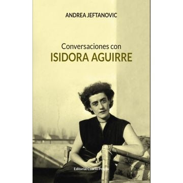 CONVERSACIONES CON ISIDORA AGUIRRE