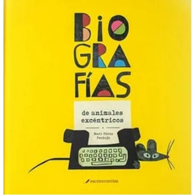 BIOGRAFIAS DE ANIMALES EXCENTRICOS