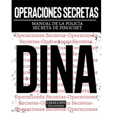 OPERACIONES SECRETAS MANUAL DE LA POLICIA SECRETA DE PINOCHET