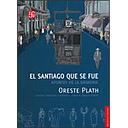 EL SANTIAGO QUE SE FUE. APUNTES PARA LA MEMORIA