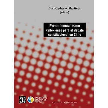 PRESIDENCIALISMO. REFLEXIONES PARA EL DEBATE CONSTITUCIONAL EN CHILE