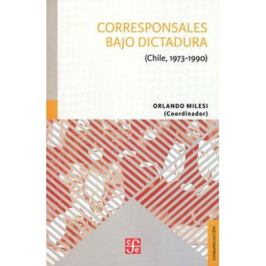 CORRESPONSALES BAJO DICTADURA