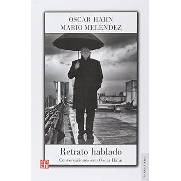 RETRATO HABLADO CONVERSACIONES CON OSCAR HAHN