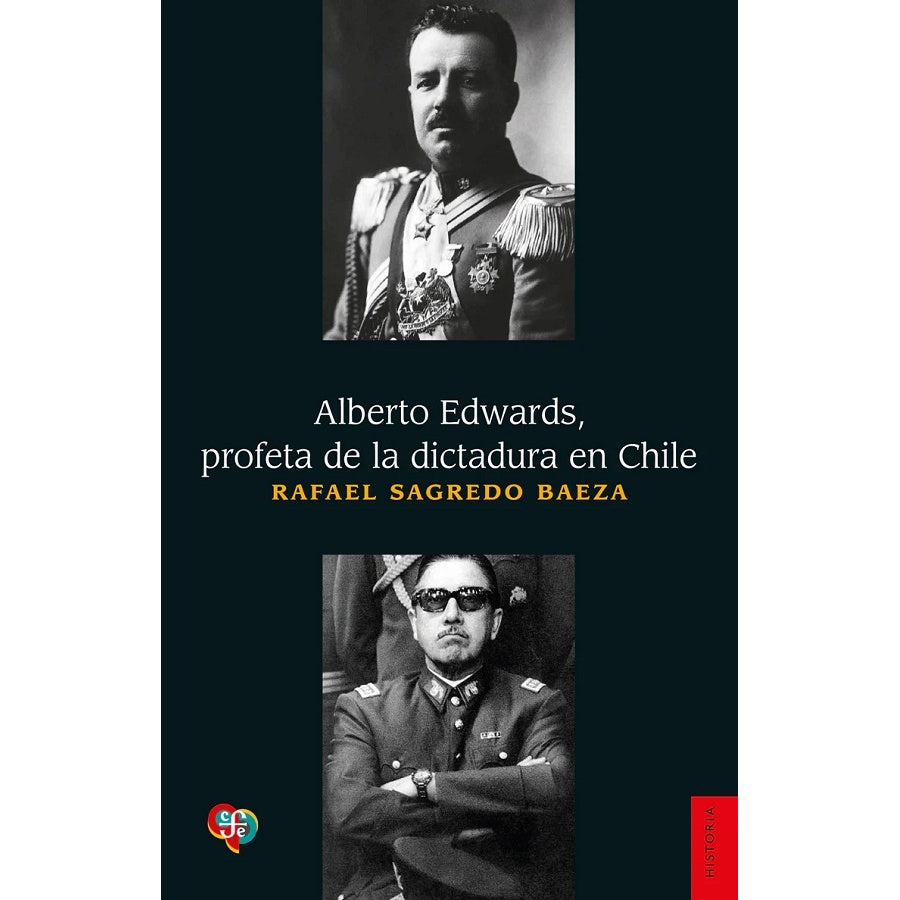 ALBERTO EDWARDS PROFETA DE LA DICTADURA
