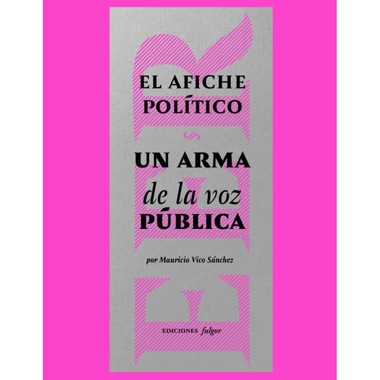 THE POLITICAL POSTER. A WEAPON OF THE PUBLIC VOICE