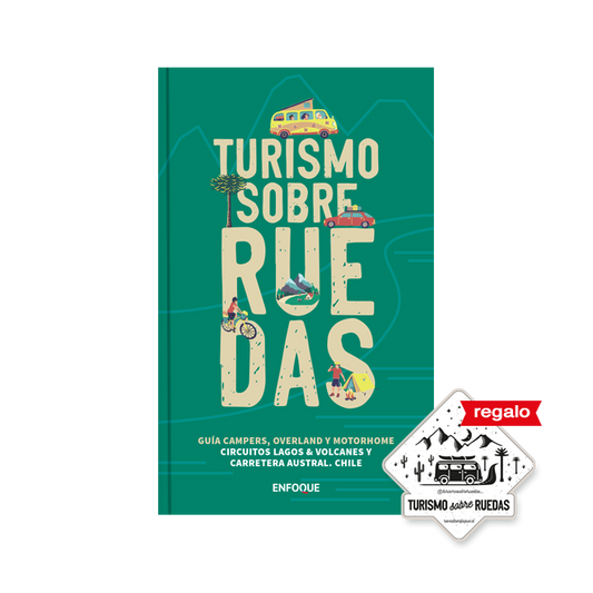 TURISMO SOBRE RUEDAS - GUIA SUR DE CHILE Y CARRETERA AUSTRAL