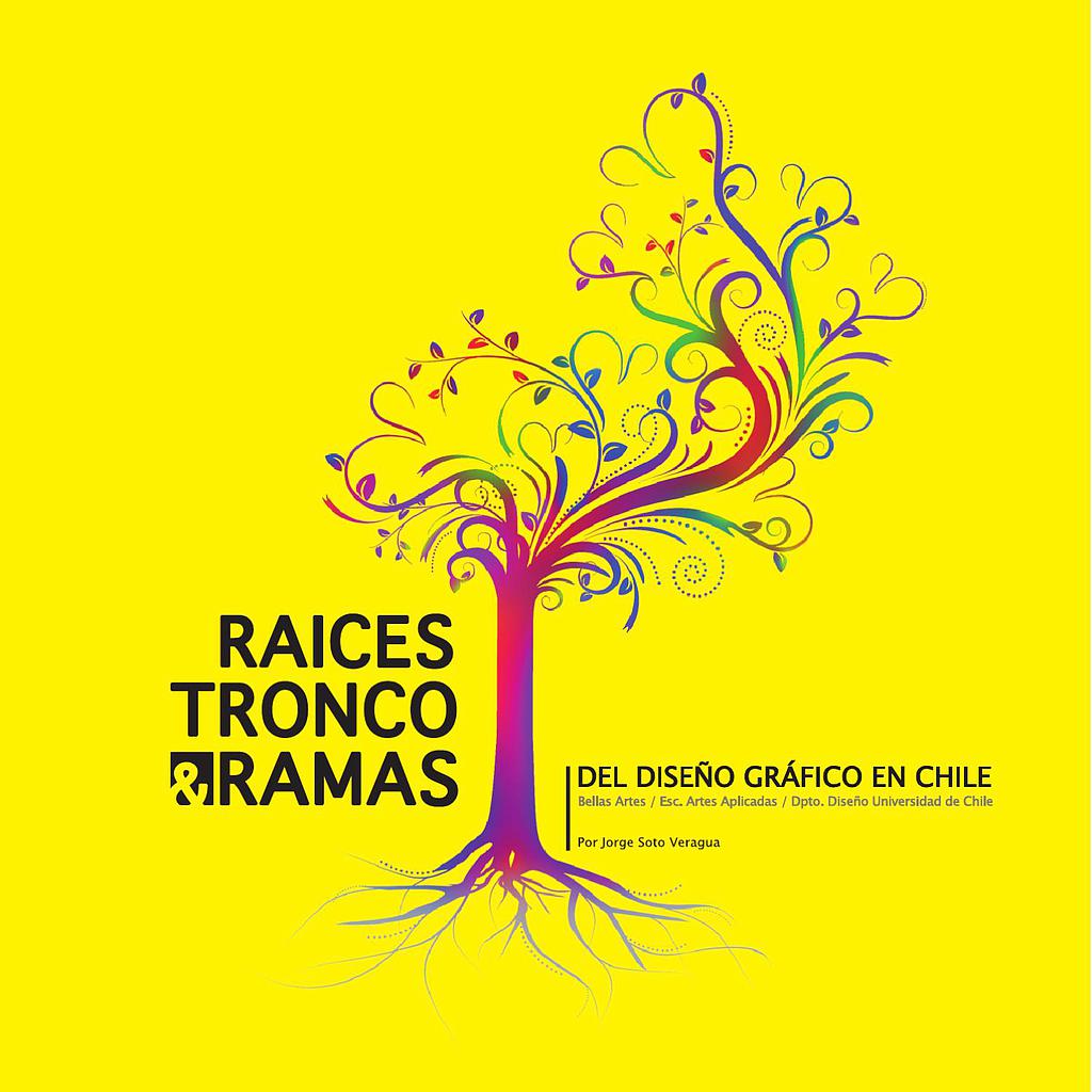 RAICES TRONCOS Y RAMAS DEL DISEÑO GRAFICO EN CHILE