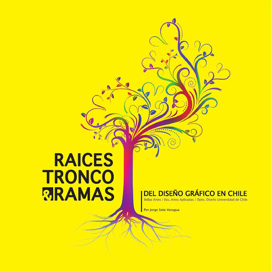 RAICES TRONCOS Y RAMAS DEL DISEÑO GRAFICO EN CHILE