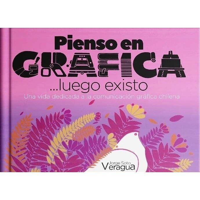 PIENSO EN GRAFICA...LUEGO EXISTO (TAPA DURA)