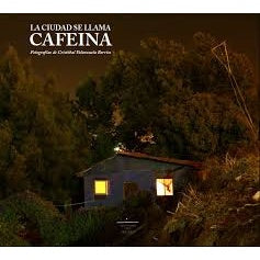 LA CIUDAD SE LLAMA CAFEINA