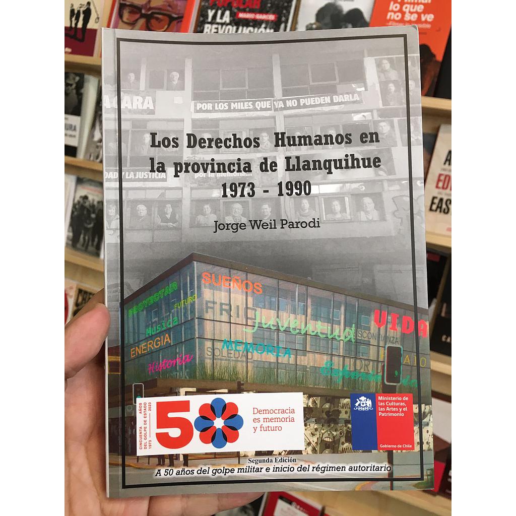 LOS DERECHOS HUMANOS EN LA PROVINCIA DE LLANQUIHUE 1973 - 1990